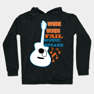 where words fail music speaks guitar | music lovers and dance | pop song Hoodie